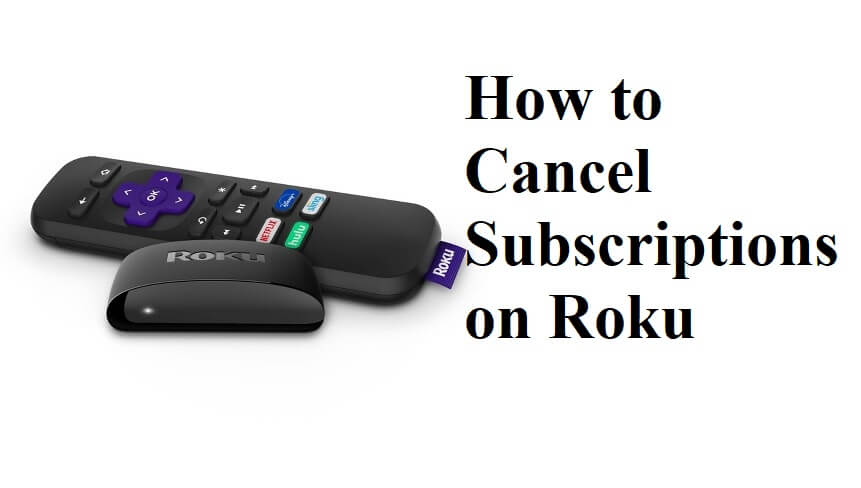 How to Cancel Subscriptions on Roku [3 Different Ways]