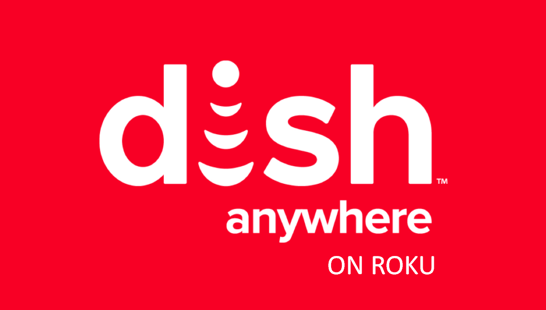 Dish Anywhere on Roku