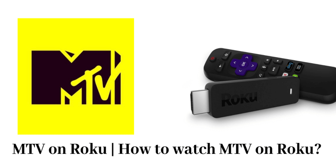 How to Add and Activate MTV on Roku