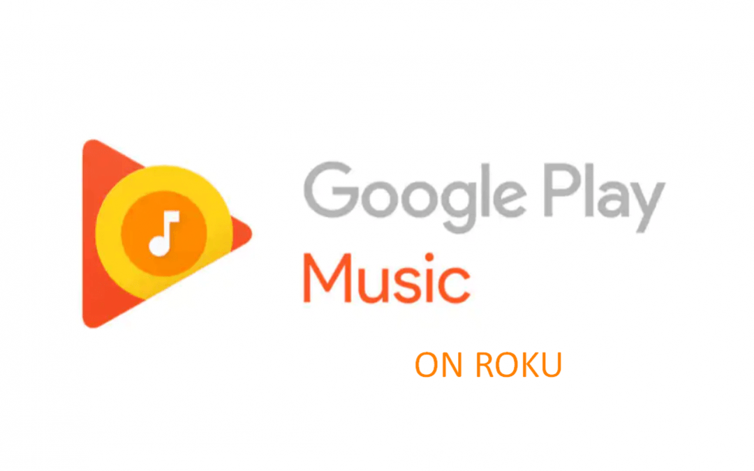 Google Play Music on Roku