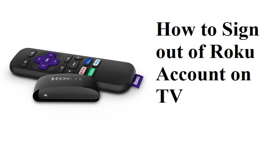 How to Sign Out / Log Out of Roku Account on TV [Easy Ways]
