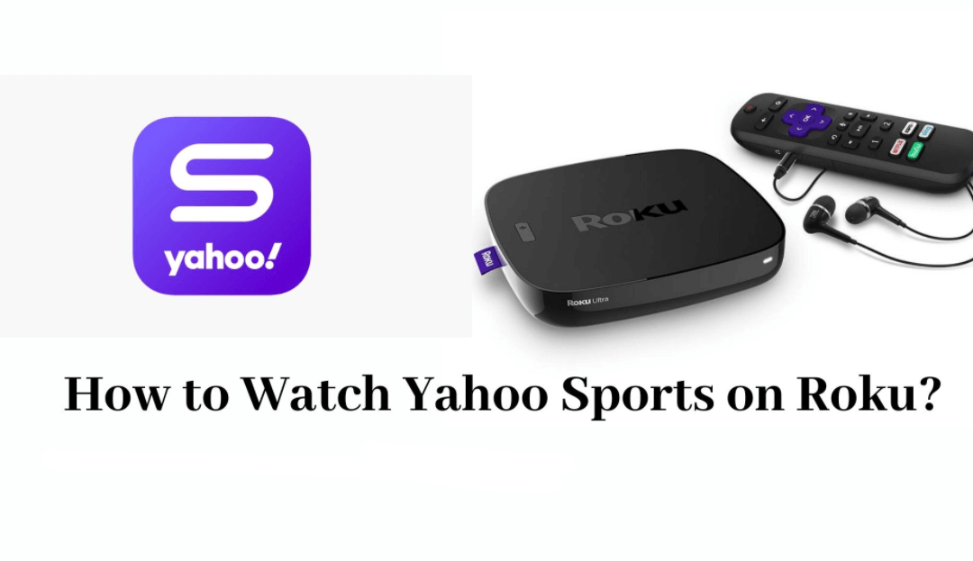 How to Stream Yahoo Sports on Roku | Live Sports & Events