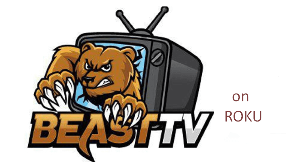 How to Watch IPTV with Beast TV on Roku [DIY Guide]