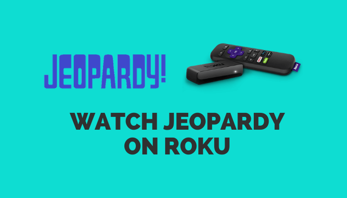 How to Watch Jeopardy on Roku [Alternative Ways]