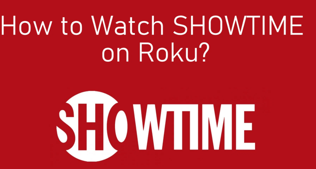How to Activate & Watch SHOWTIME on Roku
