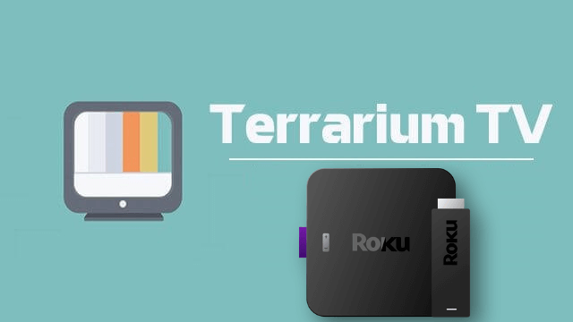 How to Get Terrarium TV on Roku [Alternative Approach]