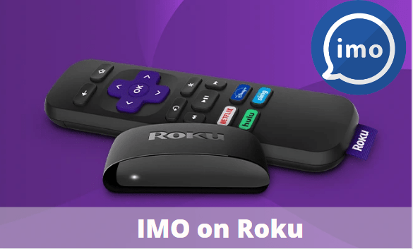 How to Get and Use IMO on Roku Device/TV