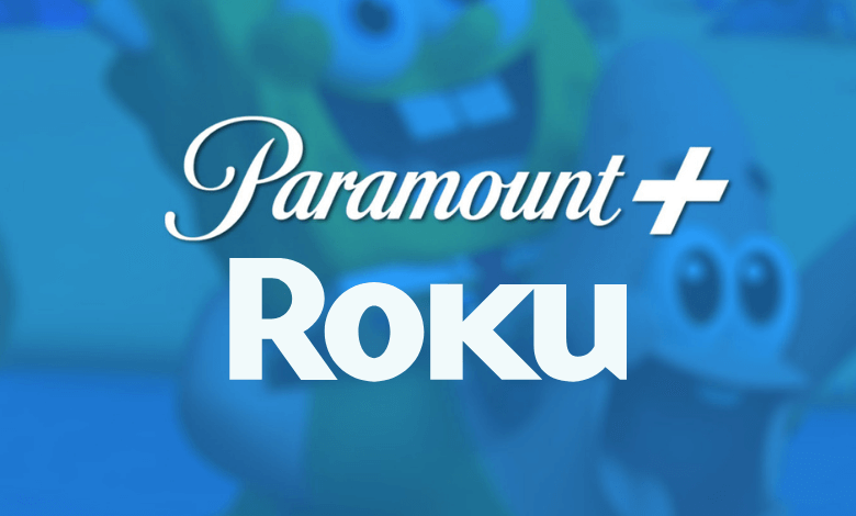 How to Install and Watch Paramount Plus on Roku