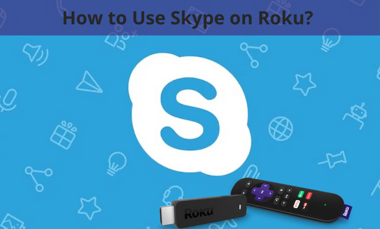How to Attend Skype Meeting/Calls on Roku