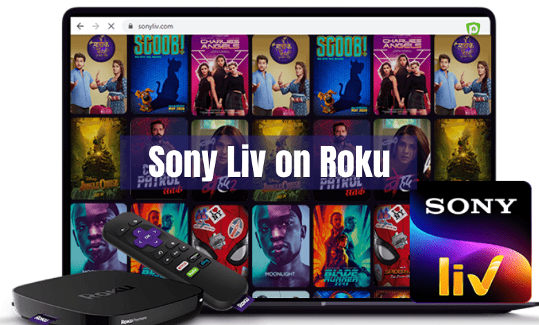 How to Add and Watch SonyLIV on Roku