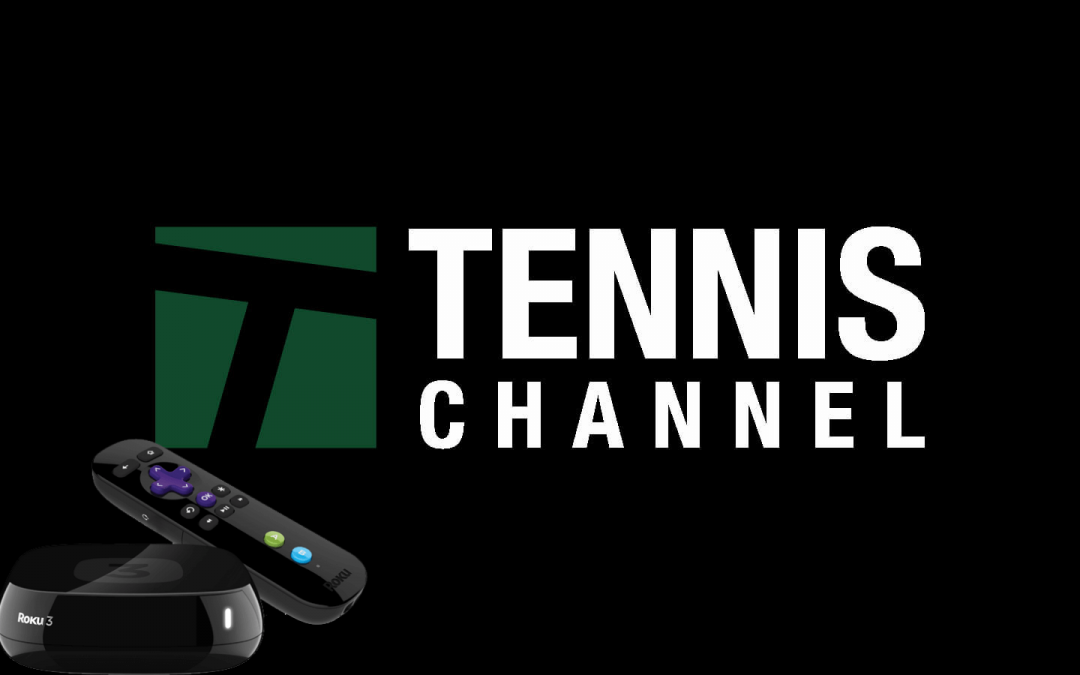 How to Live Stream Tennis Channel on Roku