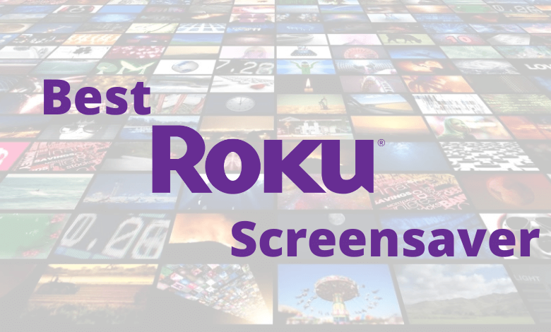 45 Best Roku Screensavers You Shall Try