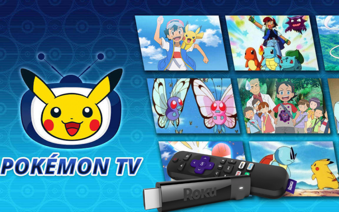 How to Add and Stream Pokemon TV on Roku TV