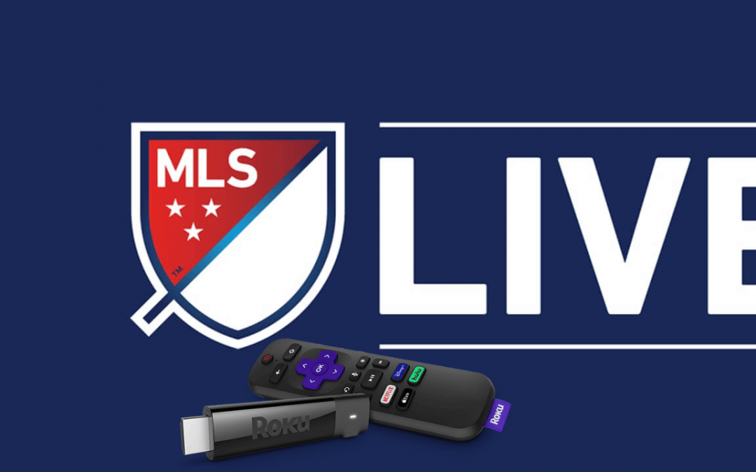 MLS Live on Roku: How to Stream in Different Ways