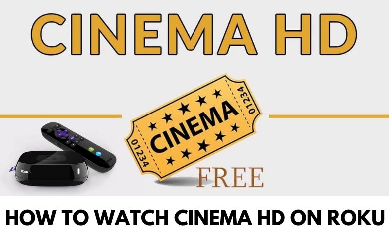 How to Watch Cinema HD on Roku TV
