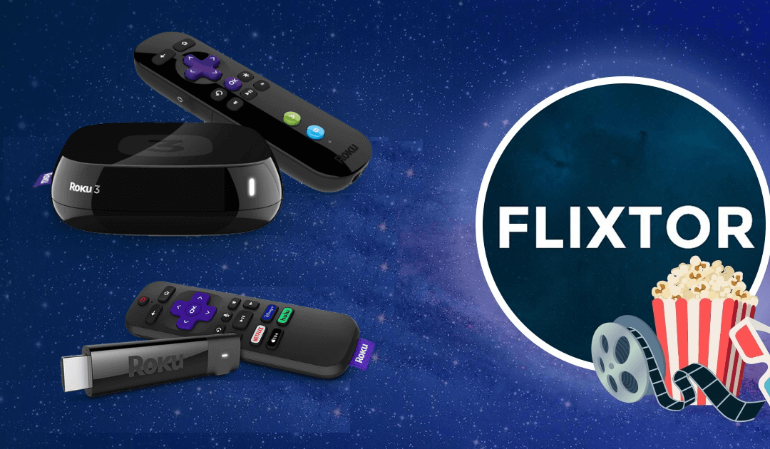 How to Get Flixtor on Roku [Updated in July 2022]