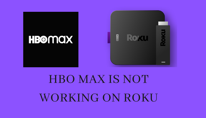 HBO Max not working on Roku
