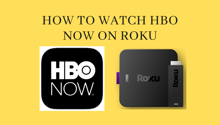 How to Watch HBO Now (HBO Max) on Roku TV
