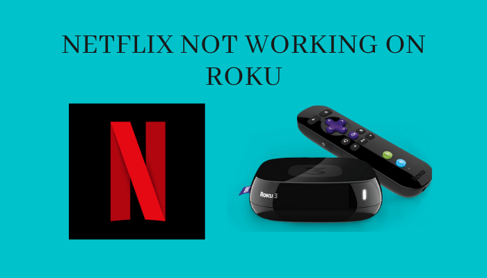 How to Fix Netflix Not Working on Roku Smart TV Easily