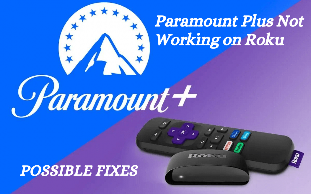 How to Fix If the Paramount Plus is Not Working on Roku TV