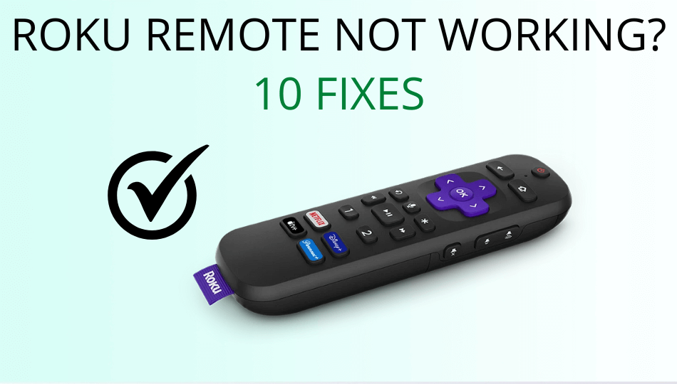 10 Troubleshooting Methods to Fix Roku Remote Not Working