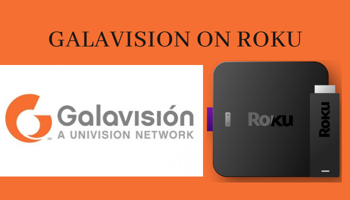 How to add and watch Galavision on Roku