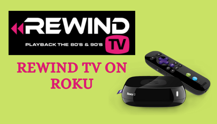 Stream Rewind TV on Roku