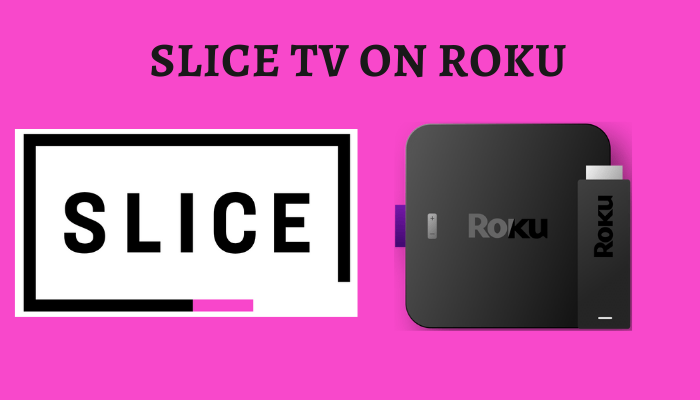 How to Stream Slice TV on Roku