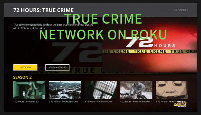 How to Stream True Crime Network on Roku
