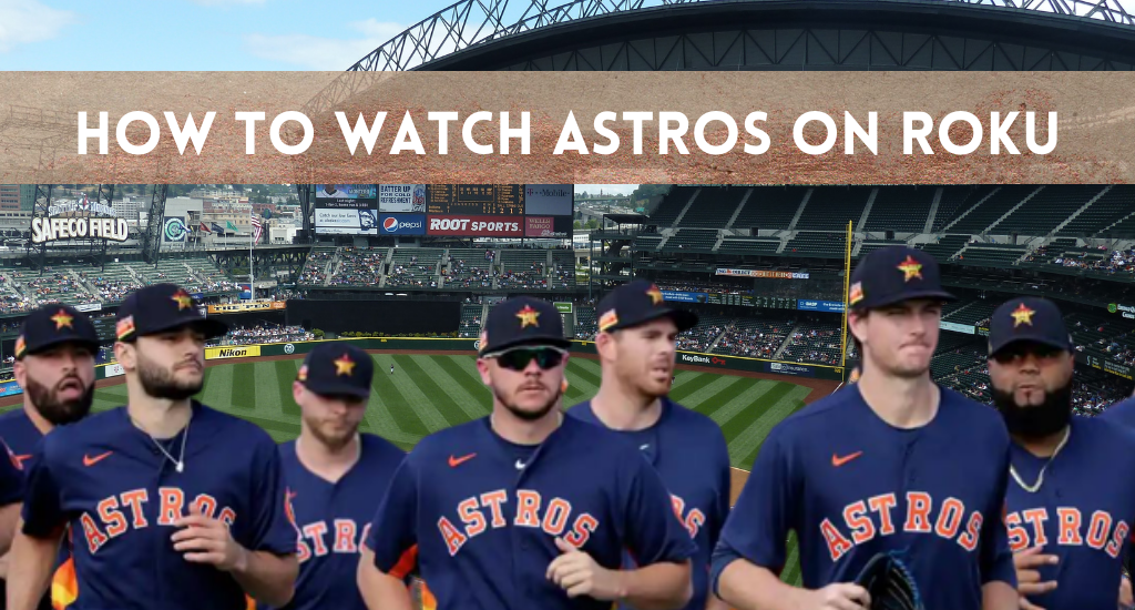 How to watch Astros on Roku