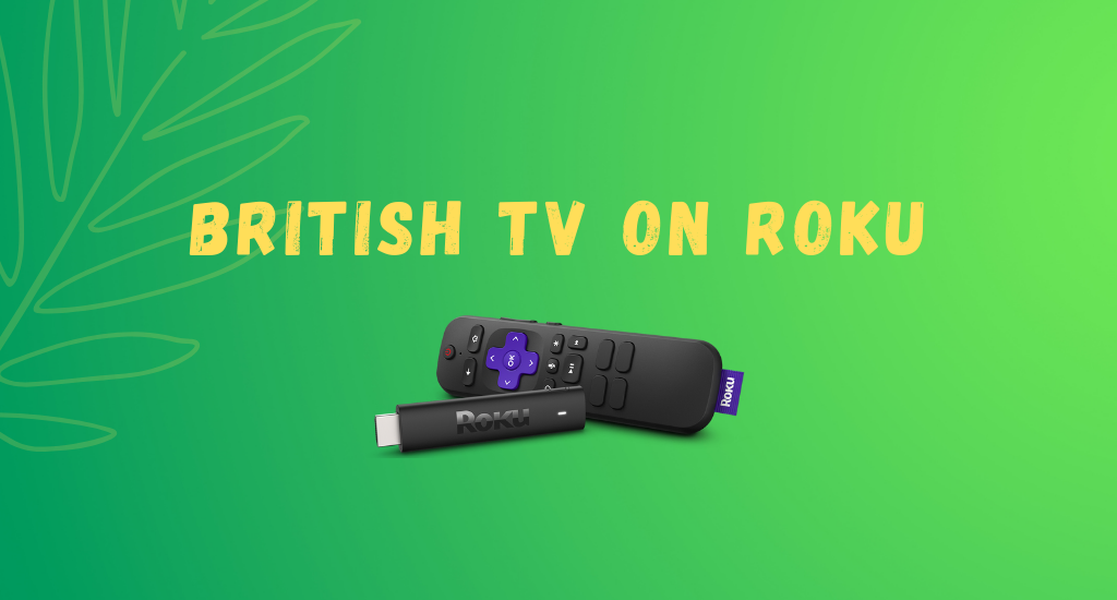 How to Watch British TV on Roku in 2022