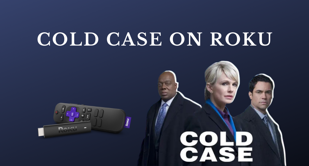 How to Watch Cold Case on Roku