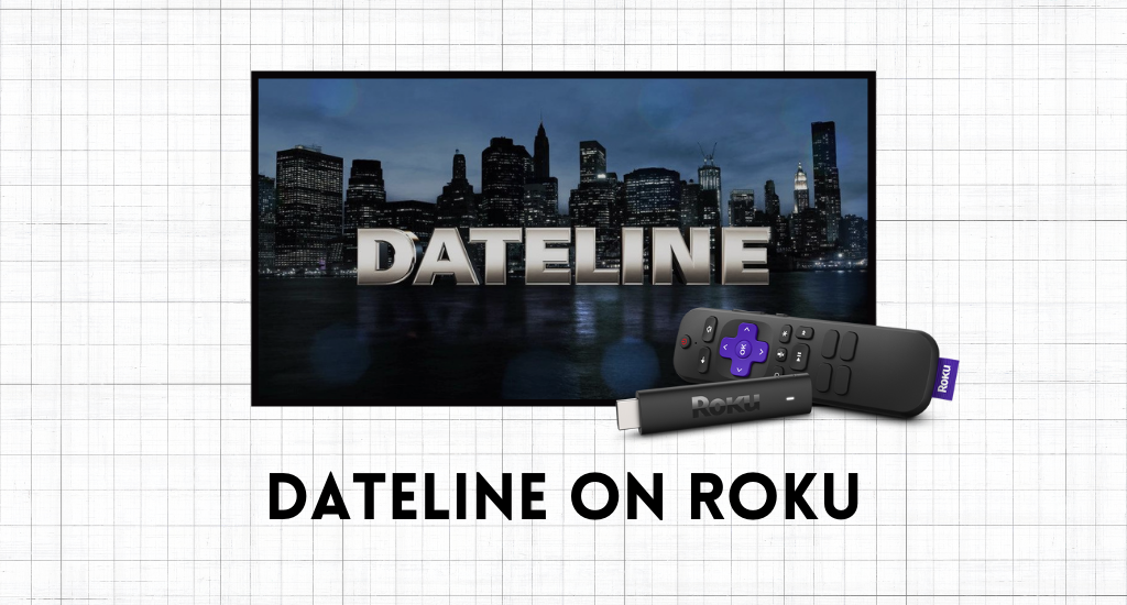 How to Watch Dateline on Roku