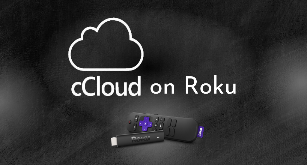 How to Get cCloud on Roku TV