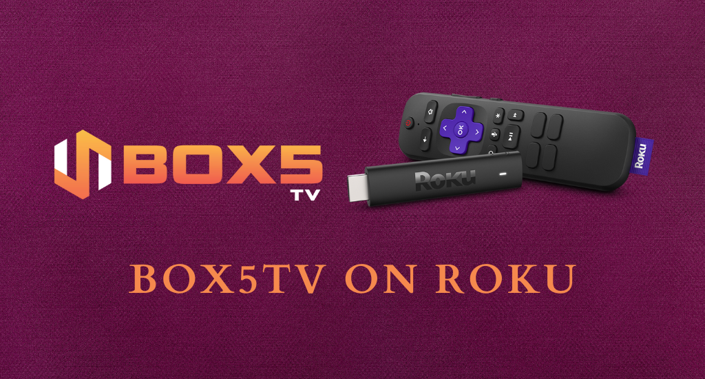 How to Add & Stream BOX5-TV on Roku