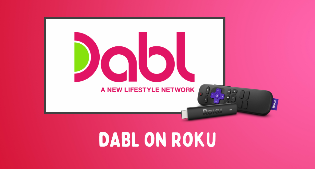 How to Watch Dabl on Roku