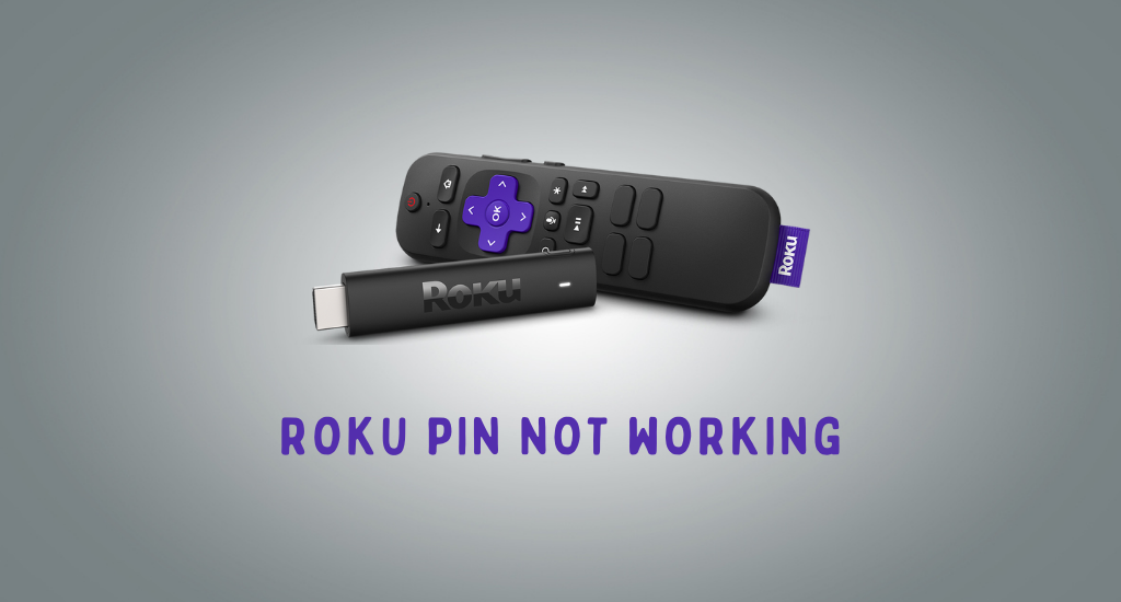 Roku PIN Not Working