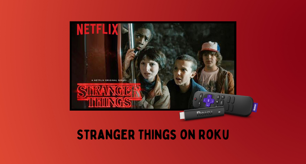 Stranger Things on Roku