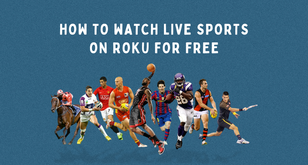 How to Watch Live Sports On Roku For Free