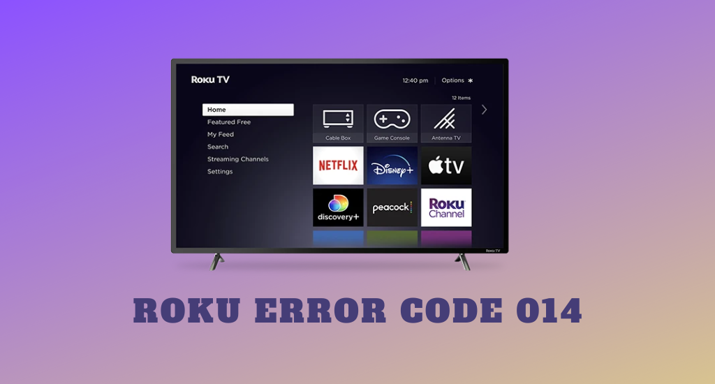 Roku Error Code 014: How to Fix the Issue [Easy Fixes]