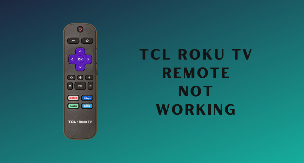 How to Fix TCL Roku TV Remote Not Working Issue [2022]