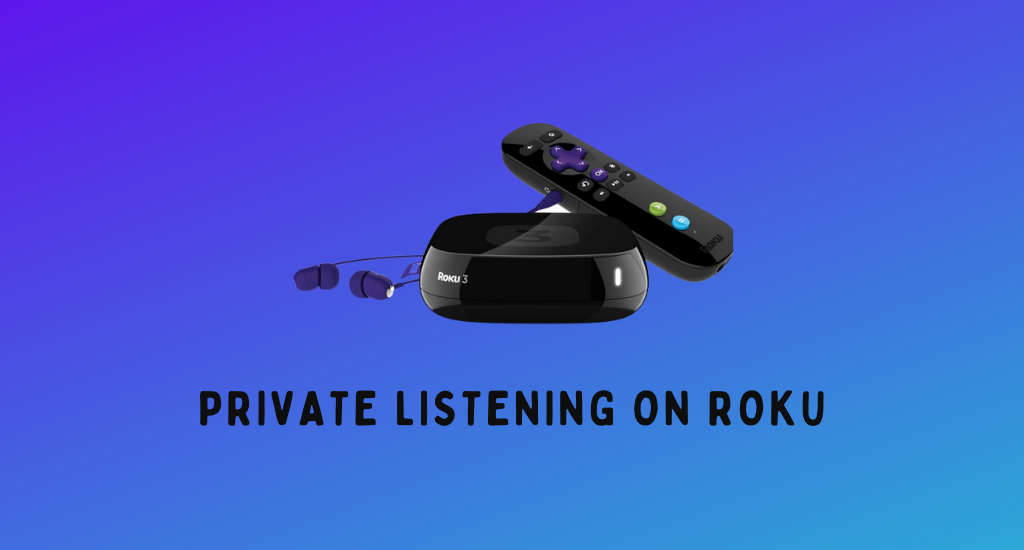 private listening on Roku
