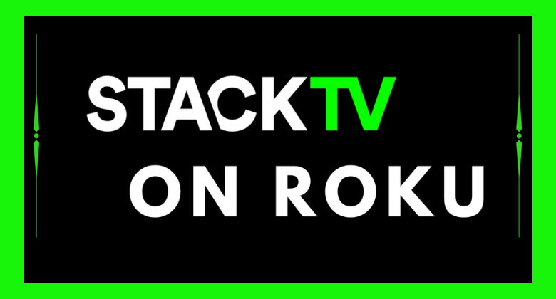 How to Watch Stack TV on Roku [In 2 Easy Ways]