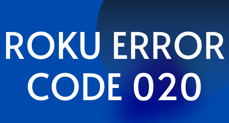 How to Fix Roku Error Code 020 [3 Methods]