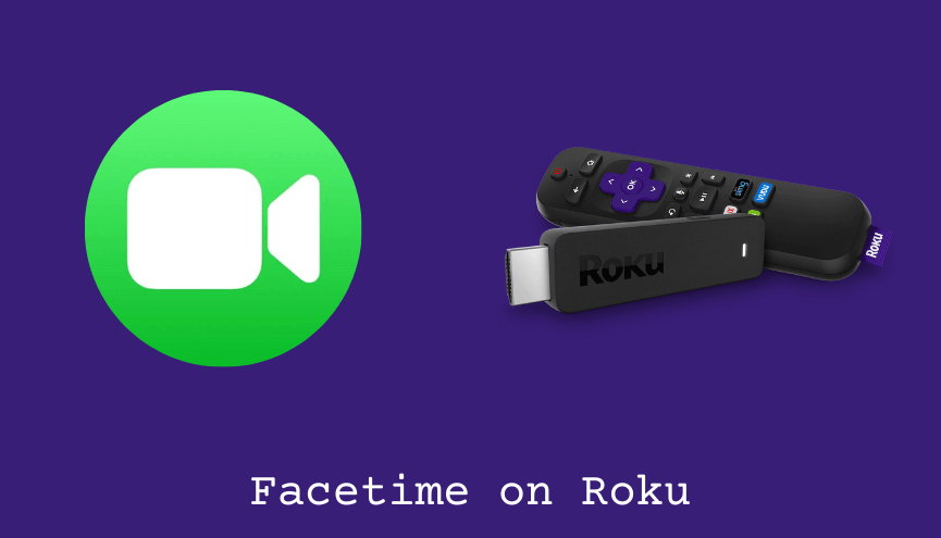 Facetime with Roku