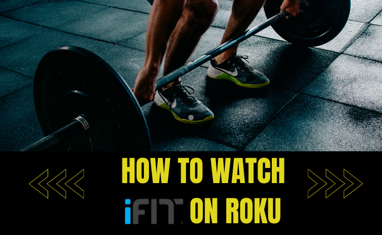 How to Add and Watch iFIT on Roku [Easy Guide]