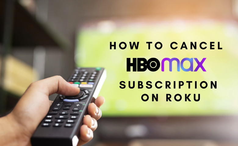How To Cancel HBO Max Subscription on Roku