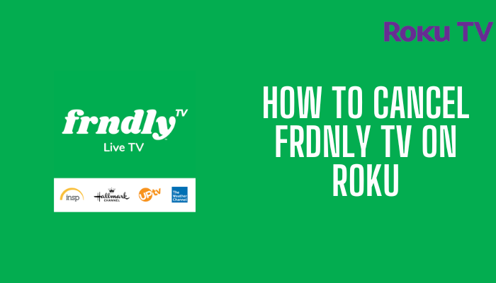 Cancel Frndly TV on Roku