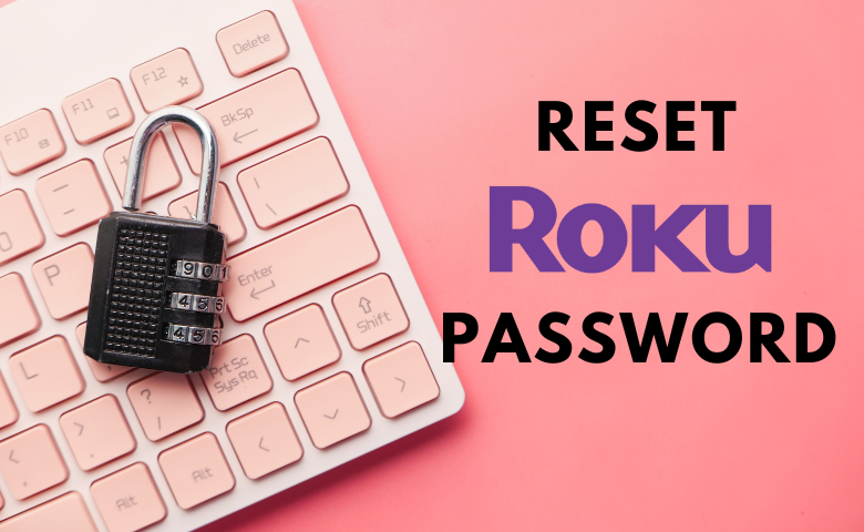 Reset Roku Password