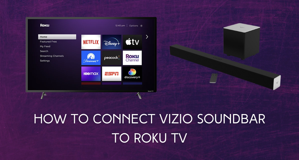 How to Connect Vizio Soundbar to Roku TV